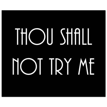 Thou Shall Not Try Me Silver Foil Plaque