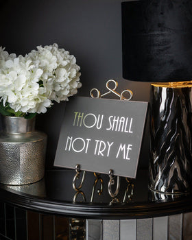 Thou Shall Not Try Me Silver Foil Plaque